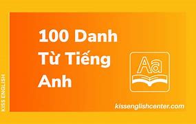 100 Danh Từ Thông Dụng